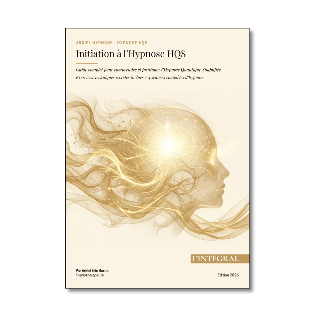 Initiation à l'Hypnose HQS L'Intégrale – guide PDF 53 pages – Arkiel Hypnose